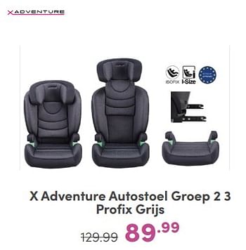 Promoties X adventure autostoel profix grijs - Xadventure - Geldig van 21/04/2024 tot 27/04/2024 bij Baby & Tiener Megastore
