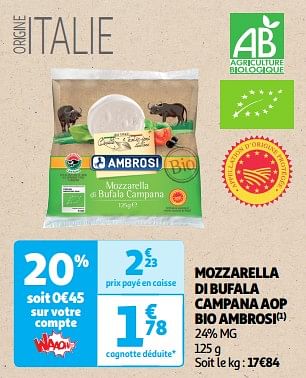 Promoties Mozzarella di bufala campana aop bio ambrosi - Ambrosi - Geldig van 23/04/2024 tot 28/04/2024 bij Auchan