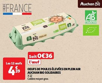 Promoties Oeufs de poules élevées en plein air auchan bio solidaires - Huismerk - Auchan - Geldig van 23/04/2024 tot 28/04/2024 bij Auchan