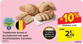 Promotions Traditioneel brood of boulotbrood met spelt kwaliteitsketen carrefour - Produit maison - Carrefour  - Valide de 24/04/2024 à 06/05/2024 chez Carrefour