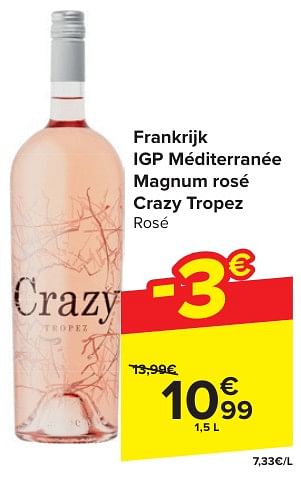 Promotions Igp méditerranée magnum rosé crazy tropez rosé - Vins rosé - Valide de 24/04/2024 à 06/05/2024 chez Carrefour