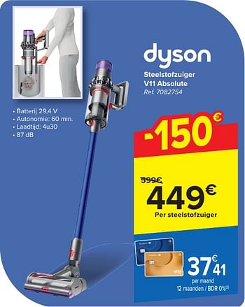 Promotions Dyson steelstofzuiger v11 absolute - Dyson - Valide de 24/04/2024 à 06/05/2024 chez Carrefour