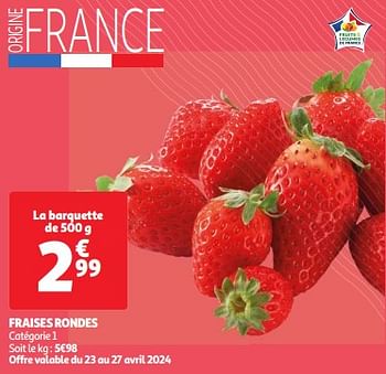 Promoties Fraises rondes - Huismerk - Auchan - Geldig van 23/04/2024 tot 29/04/2024 bij Auchan