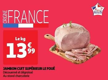 Promoties Jambon cuit supérieur le foué - Huismerk - Auchan - Geldig van 23/04/2024 tot 29/04/2024 bij Auchan