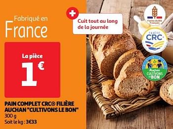 Promoties Pain complet crc filière auchan cultivons le bon - Huismerk - Auchan - Geldig van 23/04/2024 tot 29/04/2024 bij Auchan
