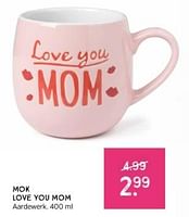 Promoties Mok love you mom - Huismerk - Xenos - Geldig van 21/04/2024 tot 04/05/2024 bij Xenos