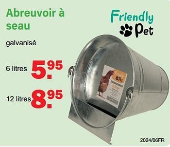 Promotions Abreuvoir à seau - Friendly pet - Valide de 22/04/2024 à 11/05/2024 chez Van Cranenbroek