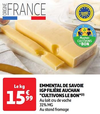 Promoties Emmental de savoie igp filière auchan cultivons le bon - Huismerk - Auchan - Geldig van 23/04/2024 tot 29/04/2024 bij Auchan