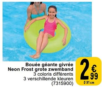 Promoties Bouée géante givrée neon frost grote zwemband - Intex - Geldig van 23/04/2024 tot 06/05/2024 bij Cora