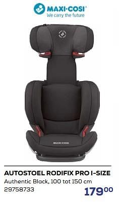 Promotions Autostoel rodifix pro i-size - Maxi-cosi - Valide de 18/04/2024 à 16/05/2024 chez Supra Bazar