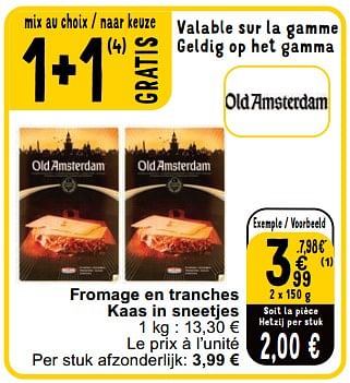 Promoties Fromage en tranches kaas in sneetjes - Old Amsterdam - Geldig van 23/04/2024 tot 29/04/2024 bij Cora