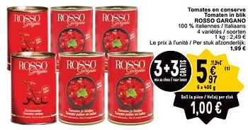 Promotions Tomates en conserve tomaten in blik rosso gargano - Rosso Gargano - Valide de 23/04/2024 à 29/04/2024 chez Cora