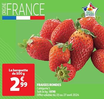 Promotions Fraises rondes - Produit Maison - Auchan Ronq - Valide de 23/04/2024 à 28/04/2024 chez Auchan Ronq
