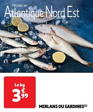 Promotions Merlans ou sardines - Produit Maison - Auchan Ronq - Valide de 23/04/2024 à 28/04/2024 chez Auchan Ronq