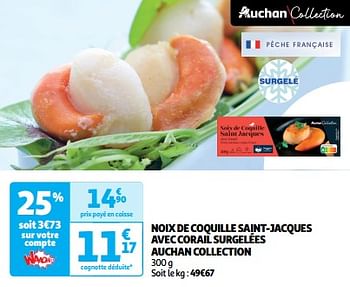 Promotions Noix de coquille saint-jacques avec corail surgelées auchan collection - Produit Maison - Auchan Ronq - Valide de 23/04/2024 à 28/04/2024 chez Auchan Ronq