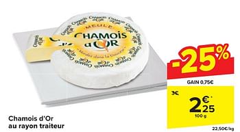Promoties Chamois d’or - Chamois d'or - Geldig van 24/04/2024 tot 06/05/2024 bij Carrefour