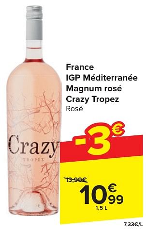 Promoties France igp méditerranée magnum rosé crazy tropez rosé - Rosé wijnen - Geldig van 24/04/2024 tot 06/05/2024 bij Carrefour