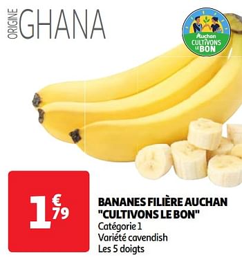Promotions Bananes filière auchan cultivons le bon - Produit Maison - Auchan Ronq - Valide de 23/04/2024 à 29/04/2024 chez Auchan Ronq