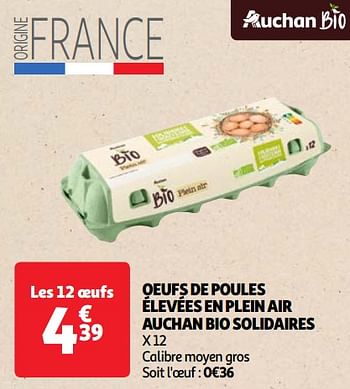 Promotions Oeufs de poules élevées en plein air auchan bio solidaires - Produit Maison - Auchan Ronq - Valide de 23/04/2024 à 29/04/2024 chez Auchan Ronq