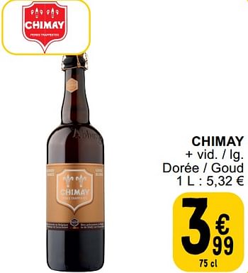 Promotions Chimay dorée - goud - Chimay - Valide de 23/04/2024 à 29/04/2024 chez Cora