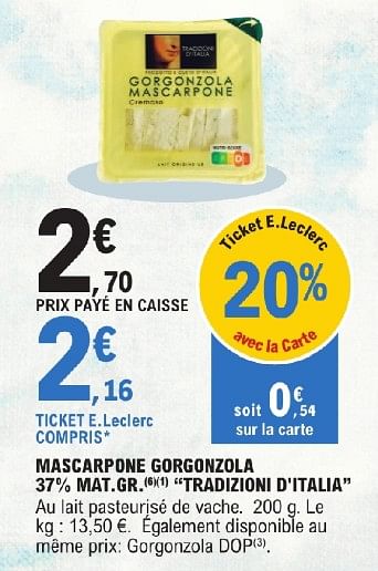 Promoties Mascarpone gorgonzola mat gr tradizioni d`italia - Tradizioni D'Italia - Geldig van 23/04/2024 tot 04/05/2024 bij E.Leclerc