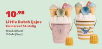 Promoties Little dutch ijsjes emmerset 14-delig - Little Dutch - Geldig van 15/04/2024 tot 17/08/2024 bij Happyland