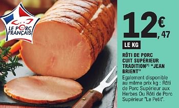 Promoties Rôti de porc cuit supérieur tradition jean brient - Jean Brient - Geldig van 23/04/2024 tot 04/05/2024 bij E.Leclerc