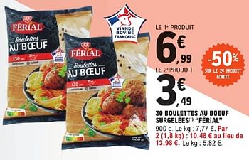 Promoties 30 boulettes au boeuf surgelées férial - Férial - Geldig van 23/04/2024 tot 04/05/2024 bij E.Leclerc