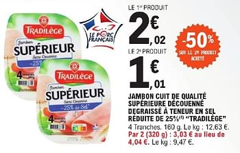 Promoties Jambon cuit de qualité supérieure découenné degraissé à teneur en sel réduite de tradilège - Tradilége - Geldig van 23/04/2024 tot 04/05/2024 bij E.Leclerc