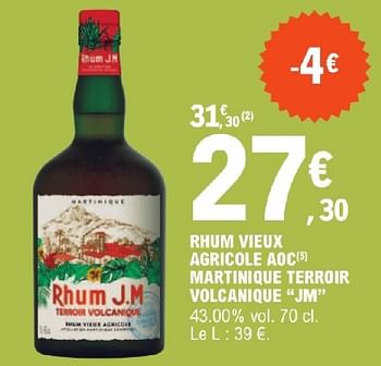 Promoties Rhum vieux agricole aoc martinique terroir volcanique jm - Rhum J.M. - Geldig van 23/04/2024 tot 04/05/2024 bij E.Leclerc