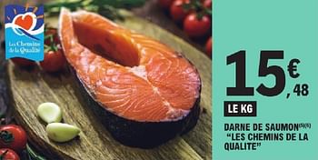 Promotions Darne de saumon les chemins de la qualite - Produit Maison - E.Leclerc - Valide de 23/04/2024 à 04/05/2024 chez E.Leclerc