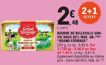 Promotions Beurre de belleville sur vie doux mat gr grand fermage - Grand Fermage - Valide de 23/04/2024 à 04/05/2024 chez E.Leclerc
