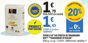 Promotions Fusilli n°140 pasta di gragnano igp tradizioni d`italia - Tradizioni D'Italia - Valide de 23/04/2024 à 04/05/2024 chez E.Leclerc
