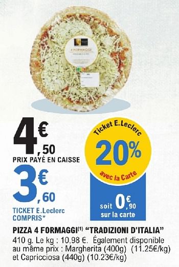 Promotions Pizza 4 formaggi tradizioni d`italia - Tradizioni D'Italia - Valide de 23/04/2024 à 04/05/2024 chez E.Leclerc
