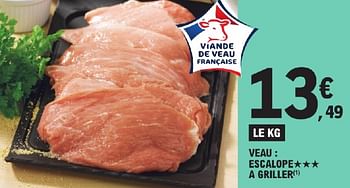 Promotions Veau escalope a griller - Produit Maison - E.Leclerc - Valide de 23/04/2024 à 04/05/2024 chez E.Leclerc