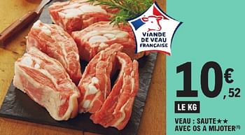 Promotions Veau saute avec os a mijoter - Produit Maison - E.Leclerc - Valide de 23/04/2024 à 04/05/2024 chez E.Leclerc
