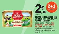 Promoties Beurre de belleville sur vie doux mat gr grand fermage - Grand Fermage - Geldig van 23/04/2024 tot 04/05/2024 bij E.Leclerc