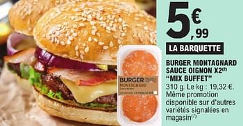 Promoties Burger montagnard sauce oignon x2 mix buffet - Montagnard - Geldig van 23/04/2024 tot 04/05/2024 bij E.Leclerc