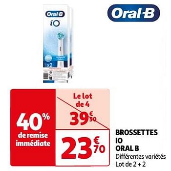 Promoties Brossettes io oral b - Oral-B - Geldig van 23/04/2024 tot 06/05/2024 bij Auchan