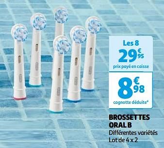 Promoties Brossettes oral b - Oral-B - Geldig van 23/04/2024 tot 06/05/2024 bij Auchan