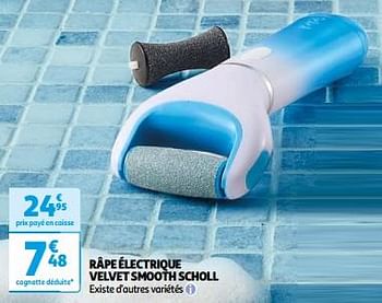 Promoties Râpe électrique velvet smooth scholl - Scholl - Geldig van 23/04/2024 tot 06/05/2024 bij Auchan