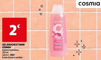 Promoties Gel douche et bain cosmia - Cosmia - Geldig van 23/04/2024 tot 06/05/2024 bij Auchan