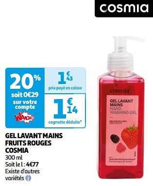 Promoties Gel lavant mains fruits rouges cosmia - Cosmia - Geldig van 23/04/2024 tot 06/05/2024 bij Auchan