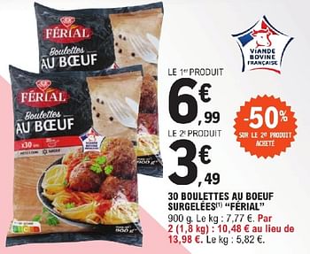 Promoties 30 boulettes au boeuf surgelées férial - Férial - Geldig van 23/04/2024 tot 04/05/2024 bij E.Leclerc