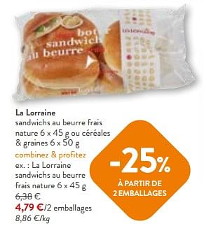 Promoties La lorraine sandwichs au beurre frais nature - La Lorraine - Geldig van 24/04/2024 tot 07/05/2024 bij OKay