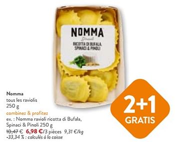 Promoties Nomma ravioli ricotta di bufala, spinaci + pinoli - Nomma - Geldig van 24/04/2024 tot 07/05/2024 bij OKay