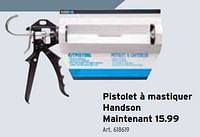 Promotions Pistolet à mastiquer handson maintenant - Handson - Valide de 24/04/2024 à 30/04/2024 chez Gamma