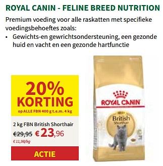 Promoties Fbn british shorthair - Royal Canin - Geldig van 24/04/2024 tot 05/05/2024 bij Horta