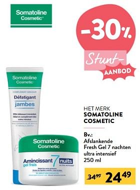 Promotions Cosmetic afslankende fresh gel 7 nachten ultra intensief - Somatoline - Valide de 24/04/2024 à 07/05/2024 chez DI