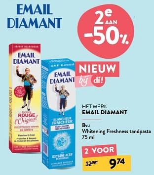 Promotions Whitening freshness tandpasta - Email Diamant - Valide de 24/04/2024 à 07/05/2024 chez DI